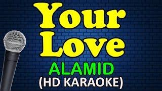 YOUR LOVE - Alamid HD Karaoke