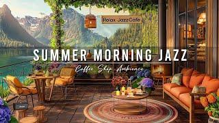 Enjoy Your Weekend at Outdoor Coffee Shop Ambience with Relaxing Summer Morning Jazz Music for Work