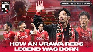 The Story of Yuki Abe  How an Urawa Reds legend was born