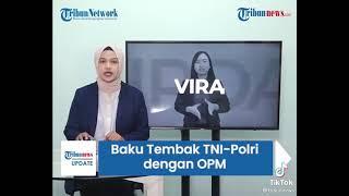 VIDEO VIRAL DETIK DETIK BAKU TEMBAK OPM DAN TNI POLRI