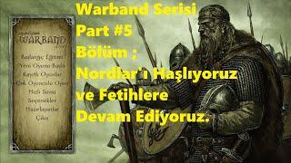 Warband Serisi Part #5 2 Şehrimizi Kuşattık Nordları Tokatlıyoruz