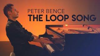 The Loop Song - Peter Bence Original Song