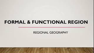 Formal and Functional region  Regional Geography