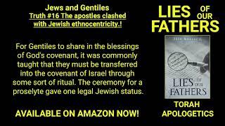 #16 THE APOSTLES CLASHED WITH JEWISH ETHNOCENTRICITY LIES OF OUR FATHERS by Jeff Rostocil