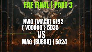 Fae Final  NWO {MACK}  5192  VS MAG {BUBBA}  5024  PT 3   King Of Avalon