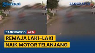Detik-detik Seorang Remaja Laki-laki Naik Motor Telanjang di Jalan Pantura Batang