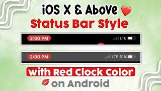 iPhone X  iOS Style Status Bar with Red Clock design on Android