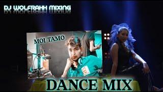 Moi_Tamo_Dance_Mix_Dj_Wolfrahh_Mixing@mamitaibang @TANTHAPICTURES