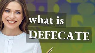 Defecate  meaning of Defecate