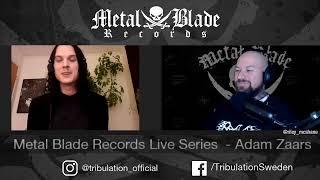 Metal Blade Live Series w Adam Zaars of Tribulation