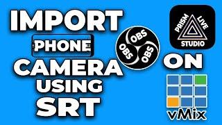 OMNI STREAM Import Phone Camera Using SRT On vMix  OBS  Prism Live