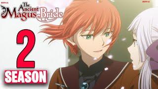 The Ancient Magus Bride Season 2 Release Date And Everything You Need To Know