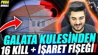 GALATA KULESİNDEN 16 KİLL İLE ÇIKTIM   PUBG MOBİLE