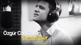 Özgür Can Çoban - Emirdağı   Official 