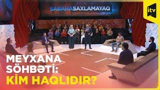 Sabaha saxlamayaq - Meyxana müzakirəsi tərəflər üz-üzə - 17.11.2022