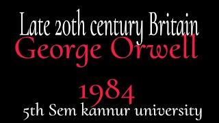 1984 George OrwellLate 20th Century Britain