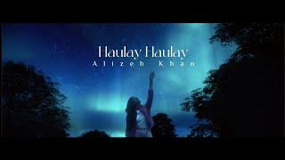 Alizeh Khan - Haulay Haulay Official Music Video