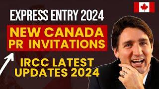 Canada Express Entry 2024 New Canada PR Invitations   IRCC Latest Updates