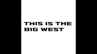This is The Big West February 13th 2023
