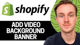 How To Add Video Background Banner To Shopify Homepage Tutorial