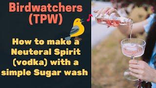 Birdwatchers sugar wash TPW. Make great tasting cheap clean vodka.