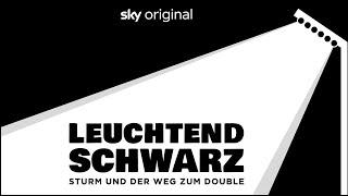 Leuchtend Schwarz. Sturm und der Weg zum Double  Folge 3