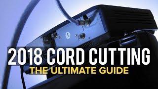 2018 Cord Cutting Guide to GETTING RID OF CABLE