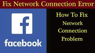 How to Fix Facebook Network Connection Problem Solved  Facebook Internet Connection Error