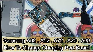 How To Replace  Change Charging Port Board For Samsung A32  A52  A72  A23  A33