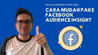 Inilah Tutorial Mudah Pake Facebook Audience Insight  By Kang Azmi