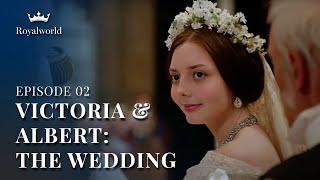 Victoria And Albert The Wedding EP 2  Historical Documentary Film