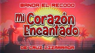 Banda El Recodo - Mi Corazón Encantado Lyric Video