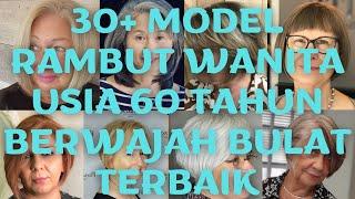 Model Rambut Wanita Usia 60 Tahun Berwajah Bulat