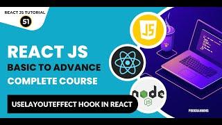 React Tutorial In Hindi #51 React useLayoutEffect Hook  React JS Tutorial For Beginners  Hooks