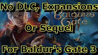 Baldurs Gate 3 Wont Get Any DLC Expansions or Sequels