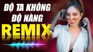 Độ Ta Không Độ Nàng - Lâm Triệu Minh  Nhạc Sàn Remix Cực Mạnh nổ tung vũ trường