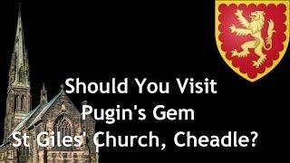 Should you visit St Giles Church Pugins Gem Cheadle?
