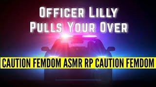 Officer Lilly Pulls You Over  Femdom ASMR Roleplay Humiliation