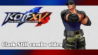 KoF XV Clark Still combo video