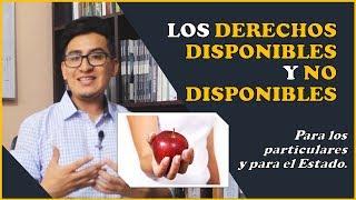 DERECHOS DISPONIBLES E INDISPONIBLES  Introducción al Derecho #12
