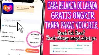 CARA BELANJA DI LAZADA GRATIS ONGKIR TANPA MENGGUNAKAN VOUCHER