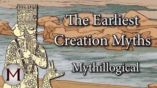 The Earliest Creation Myths - Mythillogical Podcast wMythology With Mike
