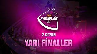 Zula Kadınlar Ligi 2. Sezon Yarı Final Karşılaşmaları