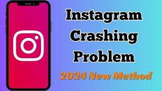 How to Fix Instagram Crashes When Open in Mobile  Instagram Crashing Problem on Android 2024