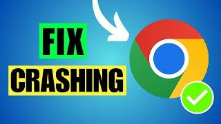 How To Fix Google Chrome Keeps Crashing  Freezing Windows 11