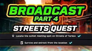 Broadcast Part 4  .13 Streets of Tarkov Quest Guide