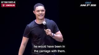 Trevor Noah  Every family has their version of this guy oslo