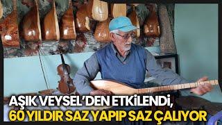 Köylerinde Bir Hafta Kalan Aşık Veysel’den Etkilendi 60 Yıldır Saz Yapıp Çalıyor