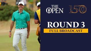 Full Broadcast  The 150th Open at St Andrews  Round 3