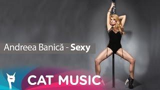 Andreea Banica - Sexy Official Single